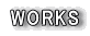 WORKS 